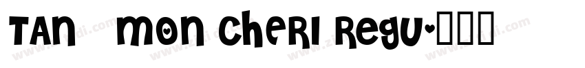 TAN   MON CHERI Regu字体转换